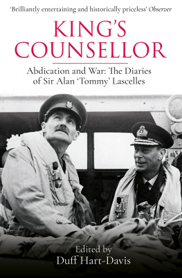 Alan Lascelles Kings Counsellor: Abdication and War: the Diaries of Sir Alan Lascelles