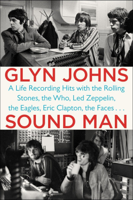 Johns Sound Man: a Life Recording Hits with the Rolling Stones, the Who, LedZeppelin, the Eagles, Eric Clapton, the Faces