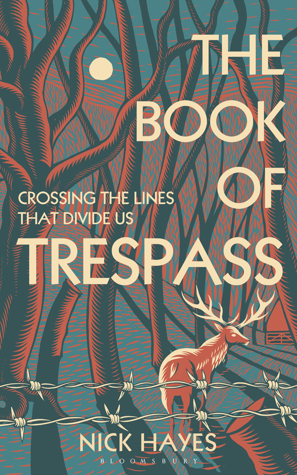 THE BOOK OF TRESPASS BLOOMSBURY PUBLISHING Bloomsbury Publishing Plc 50 - photo 1