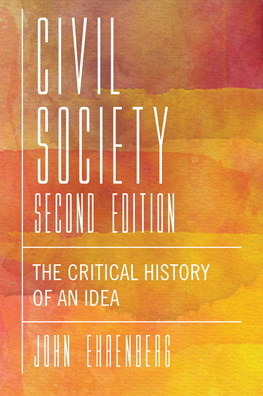 Civil Society Civil Society The Critical History of an Idea Second Edition John - photo 1