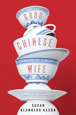 Blumberg-Kason - Good Chinese Wife A Love Affaire With China Gone Wrong