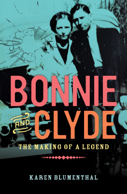 Blumenthal - Bonnie and clyde: the Making of a Legend