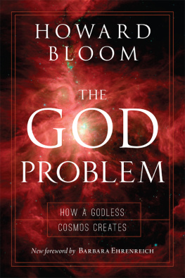 Bloom The God problem: how a godless cosmos creates