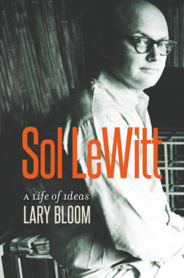 Bloom Lary Sol LeWitt: a life of ideas