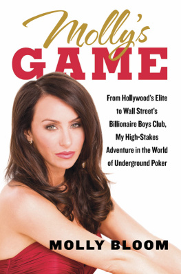 Bloom Mollys game: high stakes, Hollywoods elite, hotshot bankers, my life in the world of underground poker