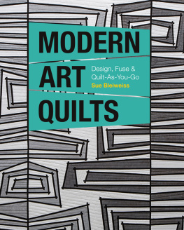 Bleiweiss Modern art quilts: design, fuse & quilt-as-you-go