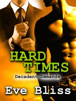 Bliss Hard Times: Decadent Demands