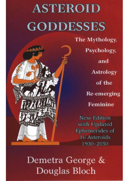 Bloch Douglas - Asteroid goddesses - the mythology, psychology, and astrology of the re-eme