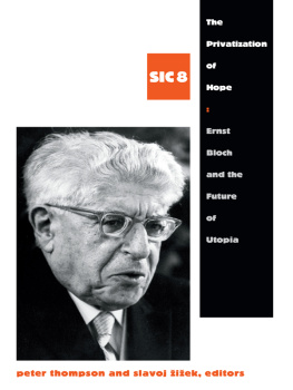 Bloch Ernst - The Privatization of Hope: Ernst Bloch and the Future of Utopia