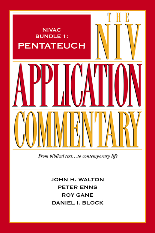 NIVAC B UNDLE 1 P ENTATEUCH THE NIV APPLICATION COMMENTARY From biblical text - photo 1