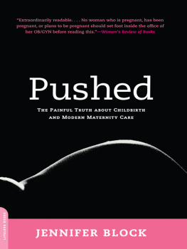 Block - Pushed: the painful truth about childbirth and modern maternity care