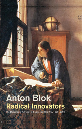 Blok - Radical innovators: the blessings of adversity in science and art, 1500-2000