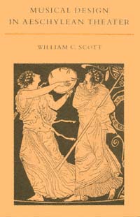 title Musical Design in Aeschylean Theater author Scott William - photo 1