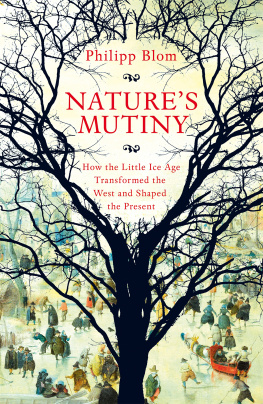 Blom Natures mutiny: how the Little ice age transformed the West and shaped the present