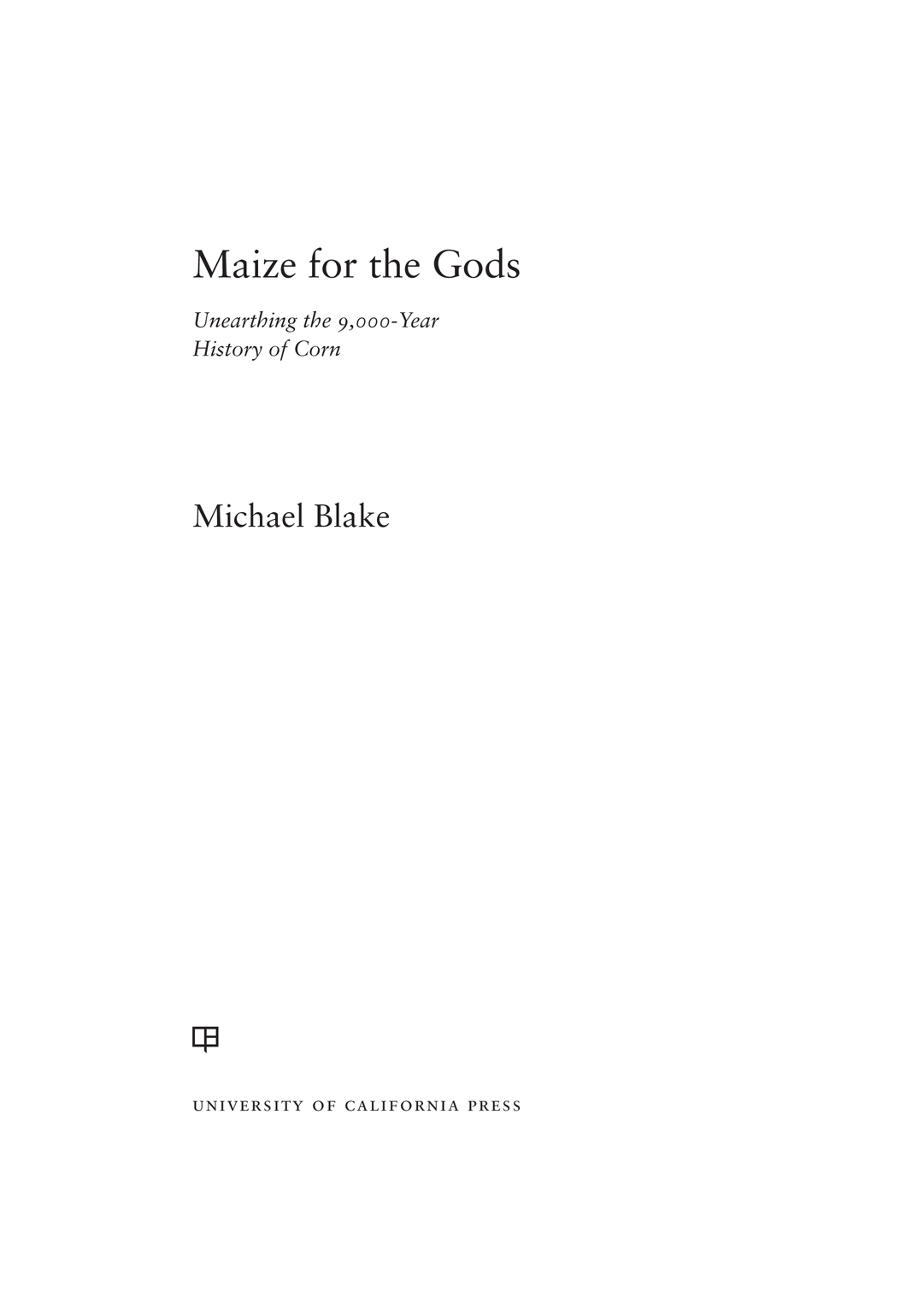 Maize for the Gods The publisher gratefully acknowledges the generous support - photo 1