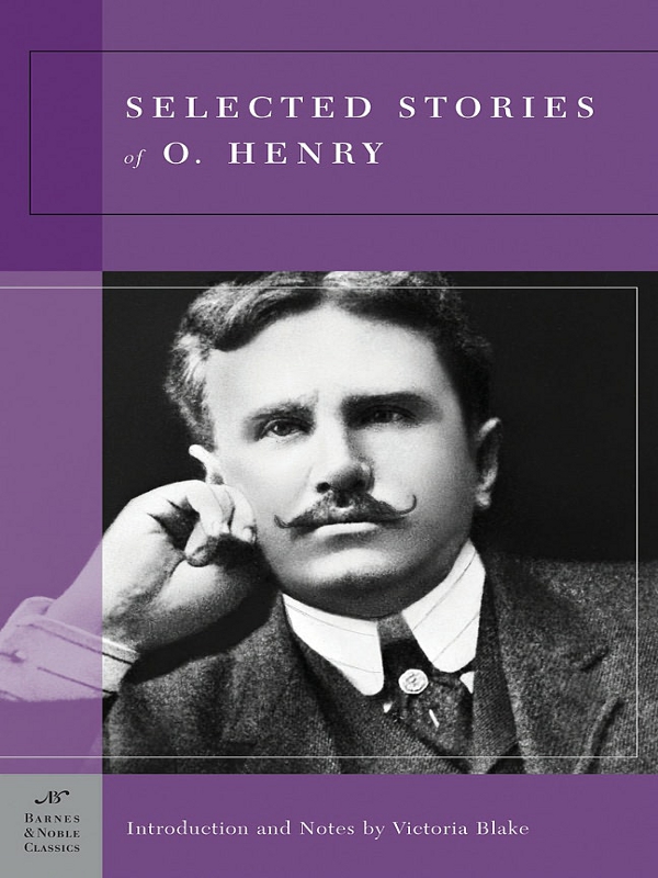 Table of Contents FROM THE PAGES OF SELECTED STORIES OF O HENRY In time - photo 1