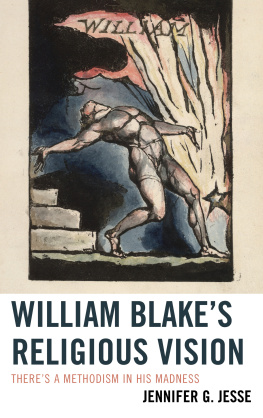 Blake William William Blakes religious vision: theres a methodism in his madness