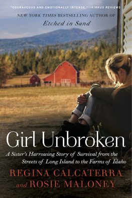 Blau Jessica Anya - Girl unbroken: a sisters harrowing story of survival from the streets of Long Island to the farms of Idaho