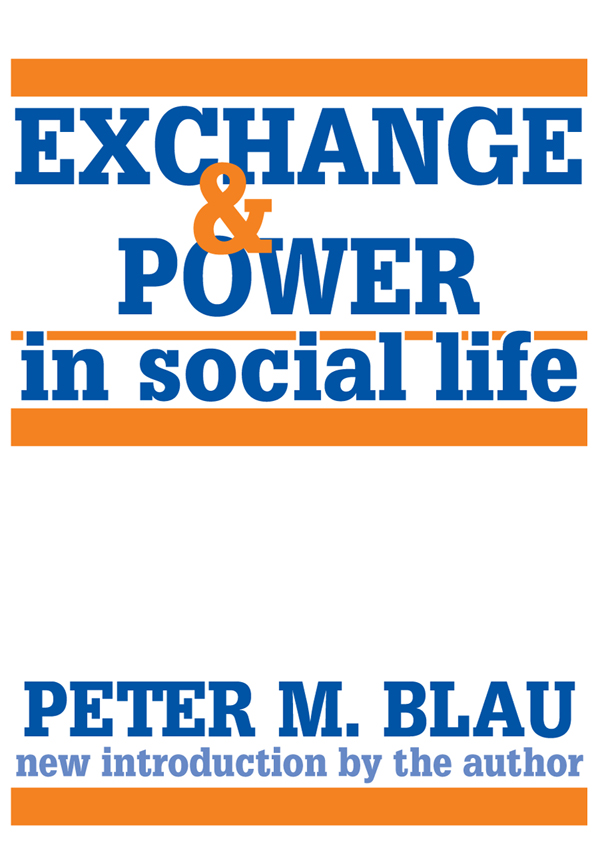 Exchange and Power in Social Life Exchange and Power in Social Life Peter - photo 1