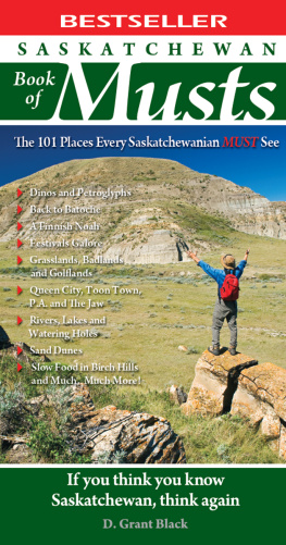 Black - Saskatchewan book of musts: the 101 places every Saskatchewanian must see