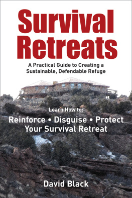 Black - Survival Retreats: A Preppers Guide to Creating a Sustainable, Defendable Refuge