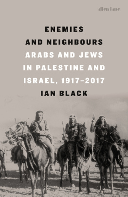 Black - Enemies and neighbours: Arabs and Jews in Palestine and Israel, 1917-2017