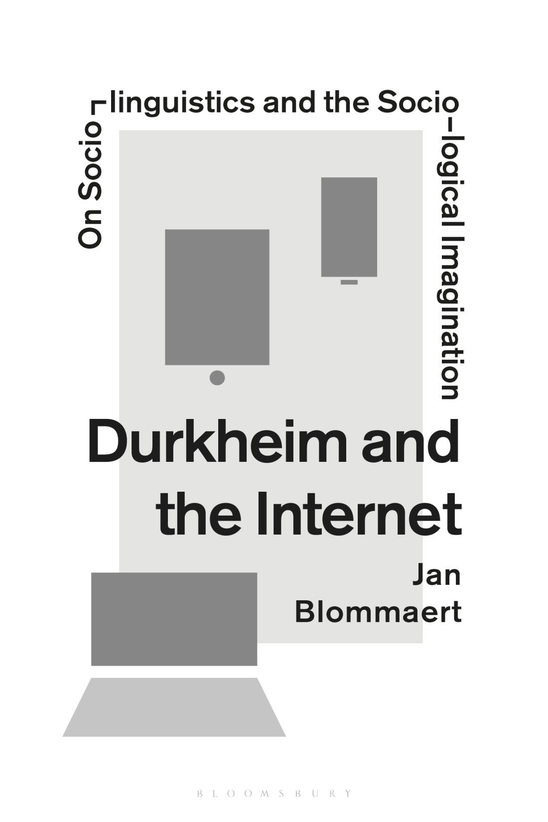 Durkheim and the Internet Also available from Bloomsbury Technolingualism - photo 1