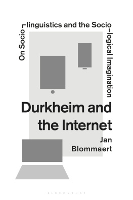 Blommaert Jan - Durkheim and the Internet: sociolinguistics and the sociological imagination