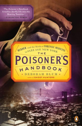 Blum - The Poisoners Handbook: Murder and the Birth of Forensic Medicine in Jazz Age New York