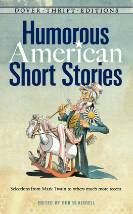 Blaisdell Humorous American Short Stories: Selections from Mark Twain to others much more recent