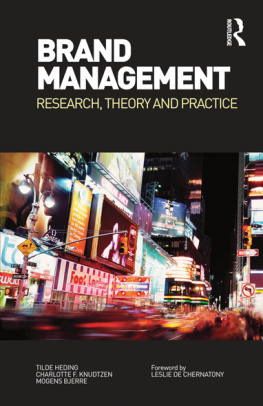 Bjerre Mogens Heding Tilde Knudtzen Charlotte F. Brand management: theory and practice