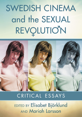 Björklund Elisabet - Swedish cinema and the sexual revolution: critical essays