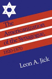 title The Americanization of the Synagogue 1820-1870 author Jick - photo 1