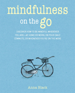 Black - Mindfulness On The Go: Discover how to be mindful wherever you are-at home or work, on your daily commute, or whenever youre on the move