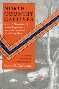 title North Country Captives Selected Narratives of Indian Captivity - photo 1