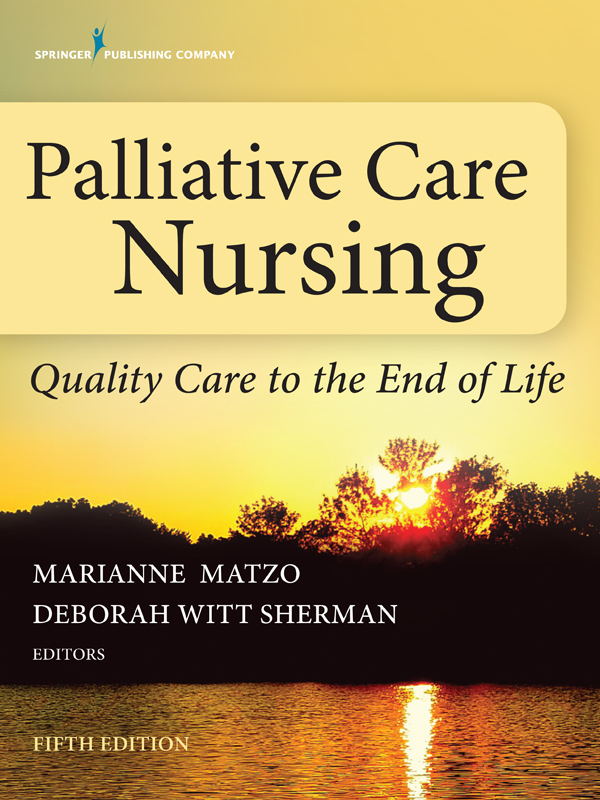 i Palliative Care Nursing ii Marianne Matzo PhD APRN-CNP AOCNP ACHPN - photo 1