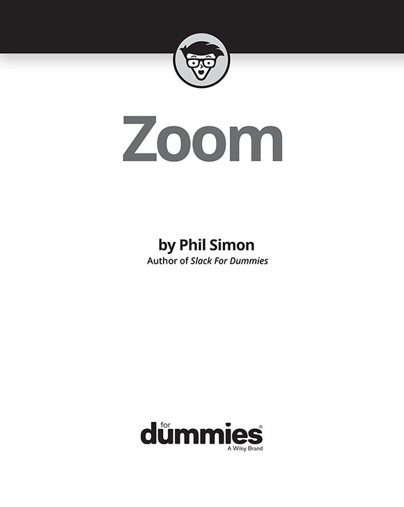 Zoom For Dummies Published by John Wiley Sons Inc 111 River Street - photo 2