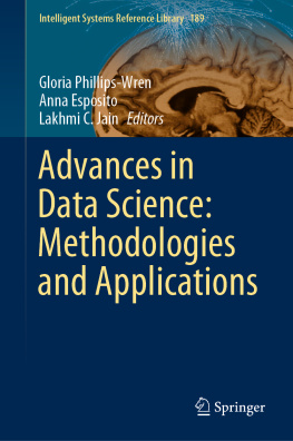 Gloria Phillips-Wren Advances in Data Science: Methodologies and Applications