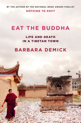 Barbara Demick - Eat the Buddha: Life and Death in a Tibetan Town