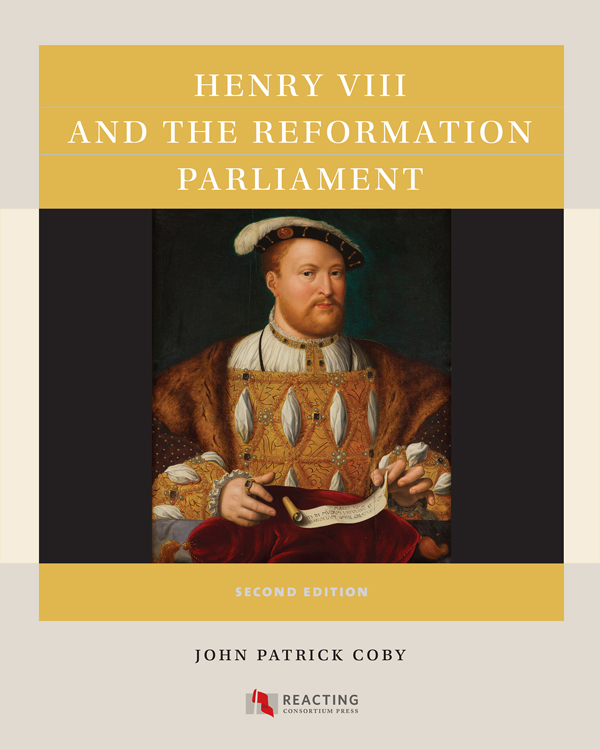 Henry VIII and the Reformation Parliament REACTING CONSORTIUM PRESS This book - photo 1