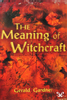 Gerald Gardner - The Meaning of Witchcraft