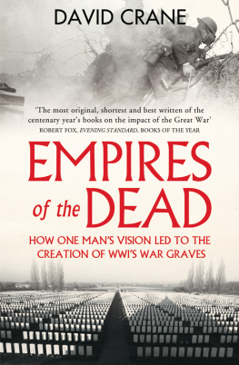 Crane - Empires of the dead: how one mans vision led to the creation of wwis war graves