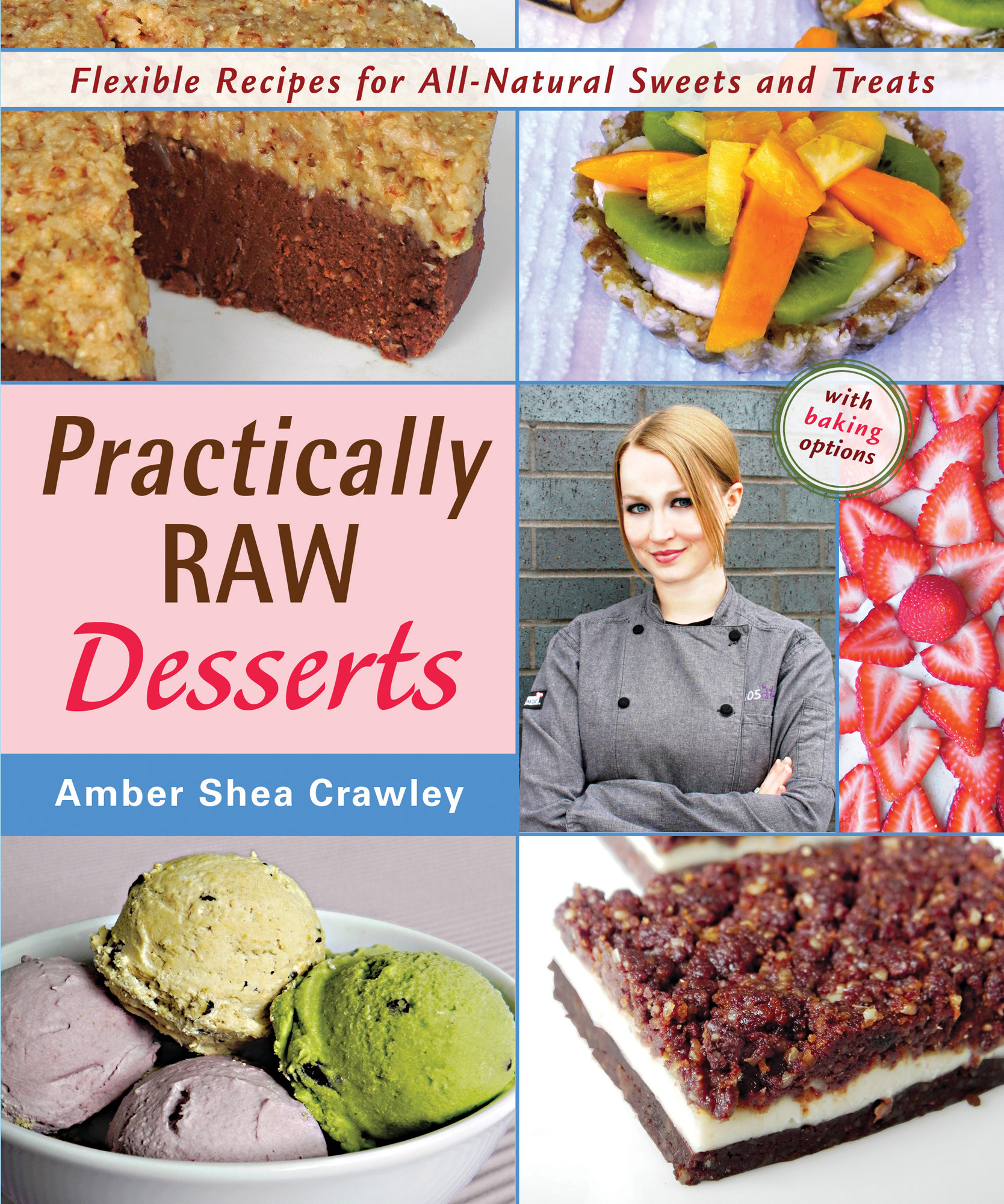 Practically Raw Desserts Flexible Recipes for All-Natural Sweets and Treats - photo 1