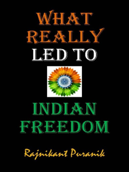 Rajnikant Puranik - What Really Led to Indian Freedom