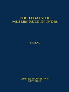 K. S. Lal - The Legacy of Muslim Rule in India