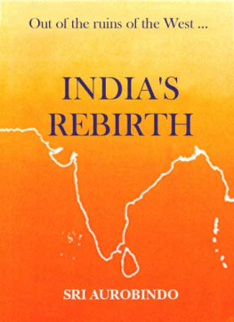 Sri Aurobindo - India’s Rebirth