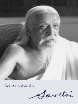 Sri Aurobindo Savitri: A Legend and a Symbol