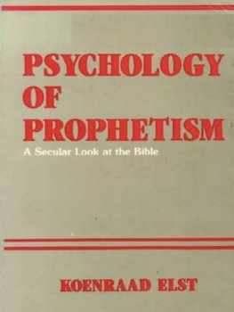 Koenraad Elst Psychology of Prophetism: A Secular Look at the Bible