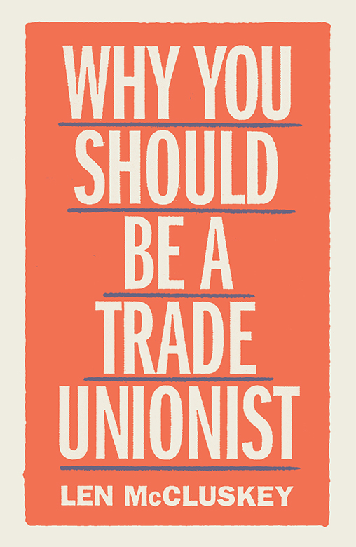 Why You Should Be a Trade Unionist This eBook is licensed to Kier Kirby - photo 1