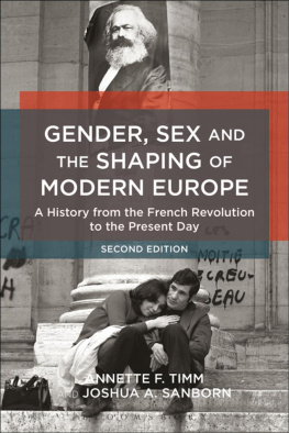 Annette F. Timm and Joshua A. Sanborn - Gender, Sex and the Shaping of Modern Europe